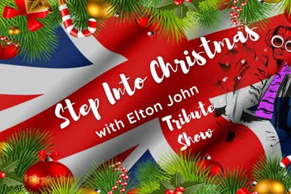 Step into Christmas with Elton John Tribute Show Tickets